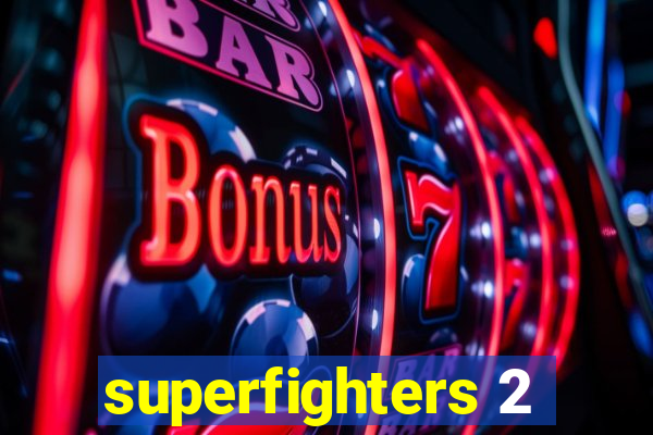 superfighters 2